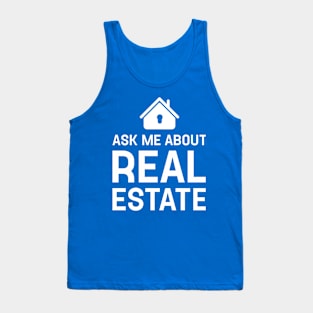 Funny Real Estate Agent, Ask Me About Real Estate Gift For Real Tank Top